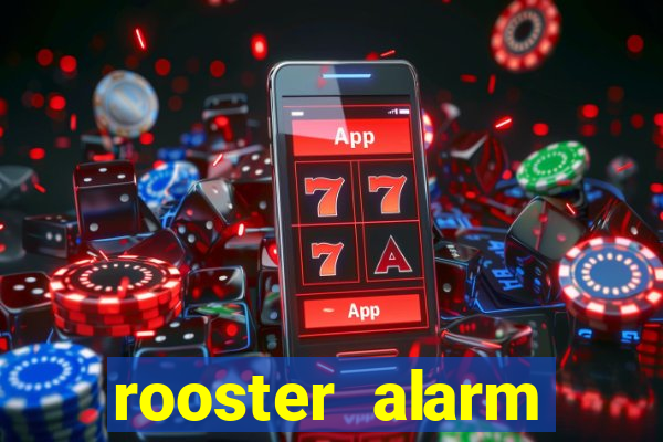 rooster alarm motorola download